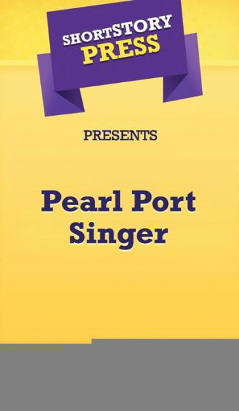 Cover for Natashiah Jansen · Short Story Press Presents Pearl Port Singer (Gebundenes Buch) (2020)