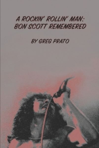 A Rockin' Rollin' Man - Greg Prato - Books - Independently published - 9781651980637 - January 27, 2020