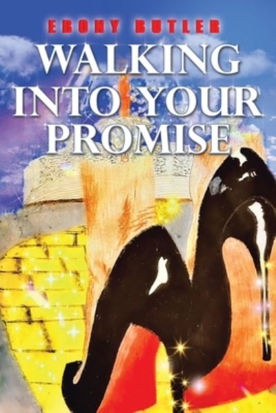 Cover for Ebony Butler · Walking into Your Promise (Book) (2023)