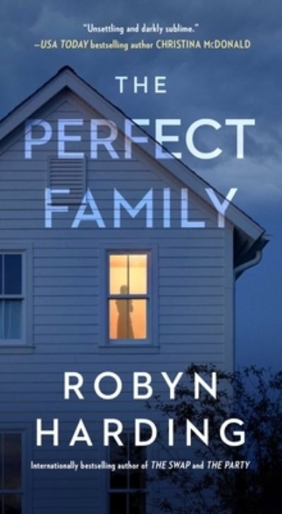 The Perfect Family - Robyn Harding - Kirjat - Pocket Books - 9781668021637 - tiistai 10. lokakuuta 2023