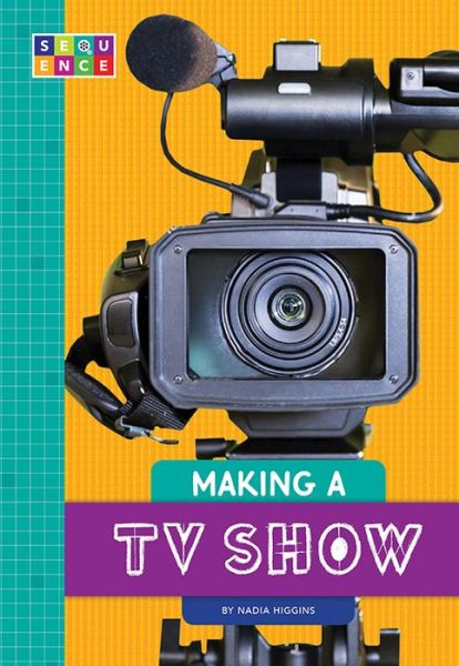 Cover for Nadia Higgins · Making a TV Show (Paperback Book) (2018)