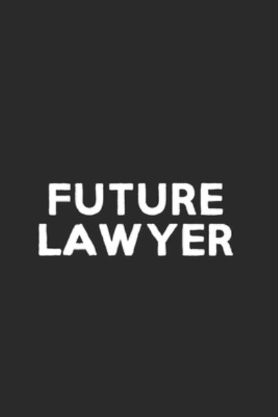 Cover for Lawyer Life Notebooks · Future Lawyer (Paperback Book) (2019)