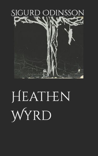 Cover for Sigurd Odinsson · Heathen Wyrd (Book) (2022)