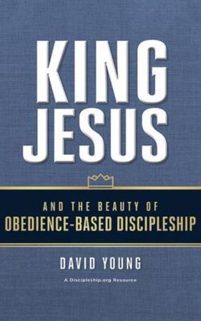 Cover for David Young · King Jesus and the Beauty of Obedience-Based Discipleship (CD) (2020)