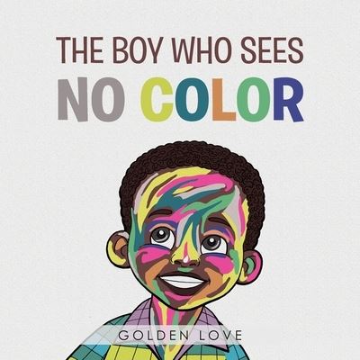 Golden Love · The Boy Who Sees No Color (Paperback Book) (2019)