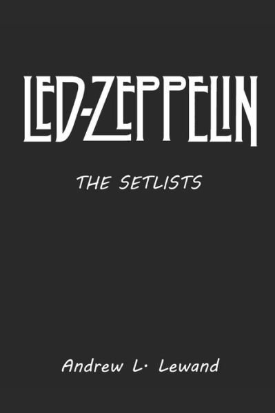 Led Zeppelin - Andrew L Lewand - Bøger - Independently Published - 9781728648637 - 15. oktober 2018