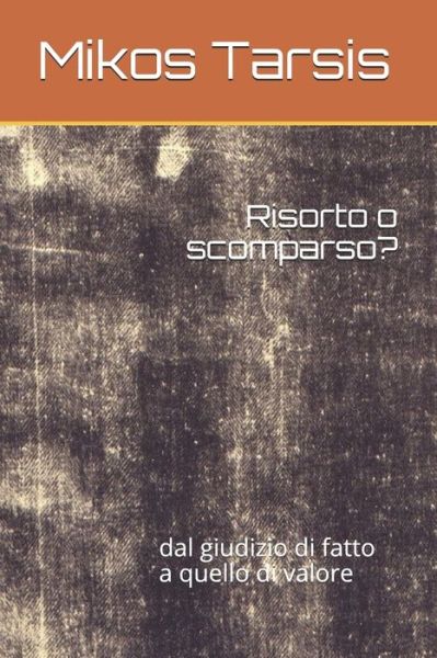 Cover for Mikos Tarsis · Risorto o scomparso? (Paperback Book) (2018)