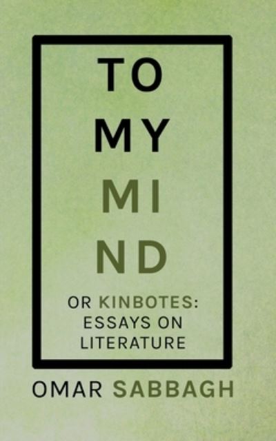 To My Mind - Omar Sabbagh - Libros - Whiskey Tit - 9781732959637 - 4 de enero de 2021