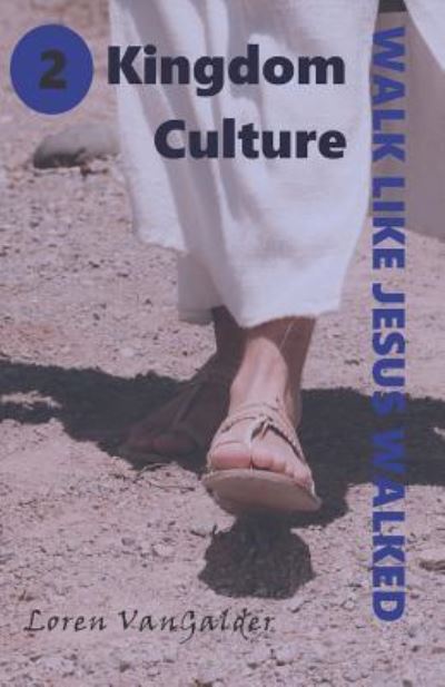 Kingdom Culture - Loren Vangalder - Bücher - Aspiritualfather.com - 9781733655637 - 16. April 2019