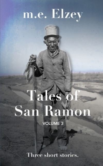Cover for M E Elzey · The Tales of San Ramon (Paperback Bog) (2020)