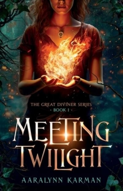 Cover for Aaralynn Karman · Meeting Twilight : The Great Diviner Series (Buch) (2023)