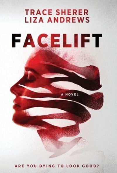 Cover for Trace Sherer · Facelift (Innbunden bok) (2022)