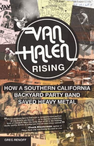 Van Halen Rising: How a Southern California Backyard Party Band Saved Heavy Metal - Greg Renoff - Kirjat - ECW Press,Canada - 9781770412637 - tiistai 13. lokakuuta 2015