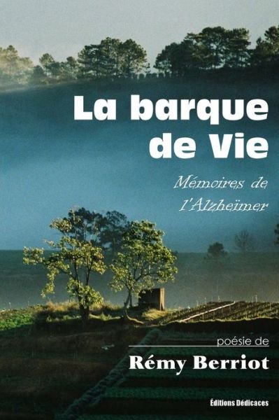 Cover for Remy Berriot · La Barque De Vie. Memoires De L'alzheimer (Paperback Book) (2015)