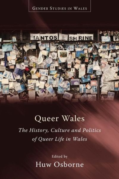 Cover for Queer Wales: The History, Culture and Politics of Queer Life in Wales - Gender Studies in Wales (Paperback Book) (2016)