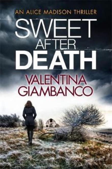 Cover for Valentina Giambanco · Sweet After Death: a gripping and unputdownable thriller that will stop you in your tracks - Detective Alice Madison (Paperback Book) (2017)