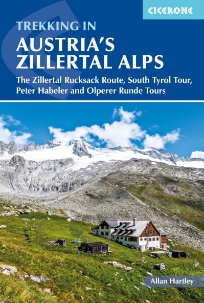 Cover for Allan Hartley · Trekking in Austria's Zillertal Alps: The Zillertal Rucksack Route, South Tirol Tour, Peter Habeler and Olperer Runde (Taschenbuch) [3 Revised edition] (2023)