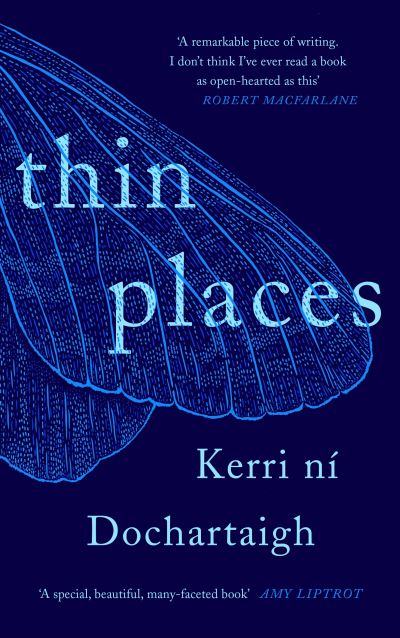 Thin Places - Kerri Ni Dochartaigh - Books - Canongate Books Ltd - 9781786899637 - January 28, 2021