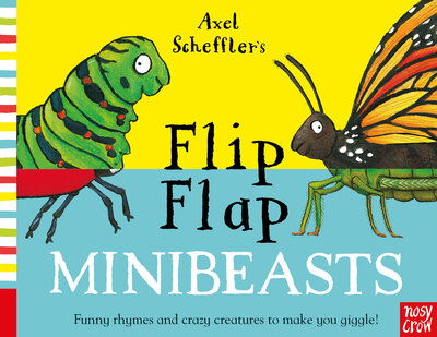 Cover for Nosy Crow Ltd · Axel Scheffler's Flip Flap Minibeasts - Axel Scheffler's Flip Flap Series (Board book) (2020)