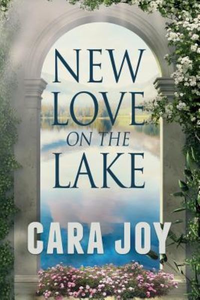 Cover for Cara Joy · New Love on The Lake (Paperback Book) (2018)