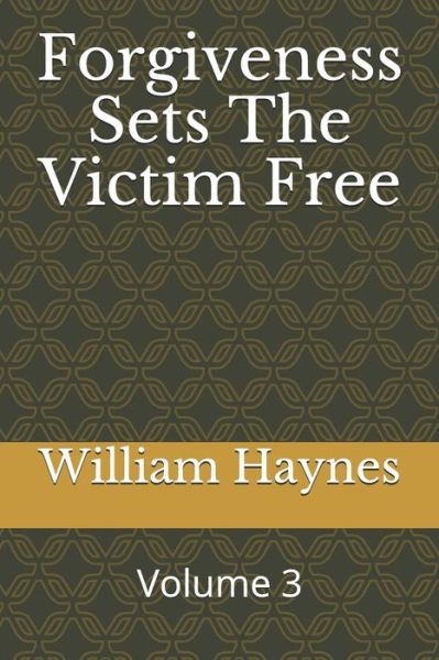 Cover for William Haynes · Forgiveness Sets the Victim Free (Taschenbuch) (2019)