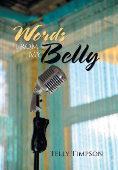 Cover for Telly Timpson · Words from My Belly (Inbunden Bok) (2019)