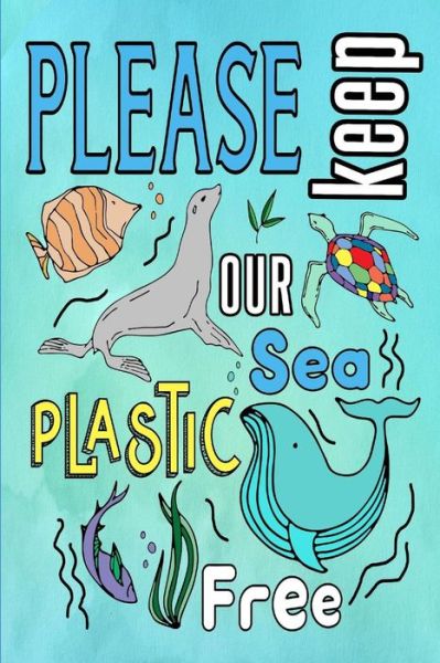 Cover for Make a Difference Today · Please Keep Our Sea Plastic Free (Paperback Book) (2019)