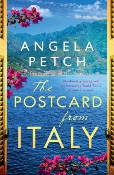Angela Petch · The Postcard from Italy: Absolutely gripping and heartbreaking WW2 historical fiction (Paperback Book) (2022)