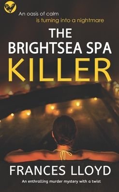 Cover for Frances Lloyd · THE BRIGHTSEA SPA KILLER an enthralling murder mystery with a twist (Paperback Bog) (2022)