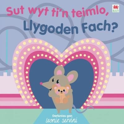 Cover for Rily · Sut Wyt Ti'n Teimlo, Llygoden Fach? (Hardcover Book) (2023)