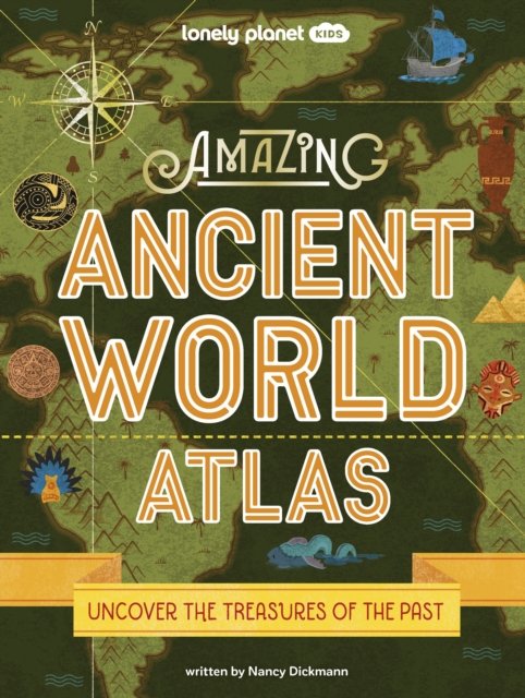 Cover for Lonely Planet · Lonely Planet Kids Amazing Ancient World Atlas 1 (Hardcover Book) (2023)