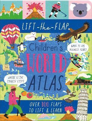 Cover for Lift-the-Flap Children's World Atlas: Over 100 Flaps to Lift &amp; Learn - Lift-the-Flap Questions &amp; Answers Board Book (Hardcover Book) (2024)