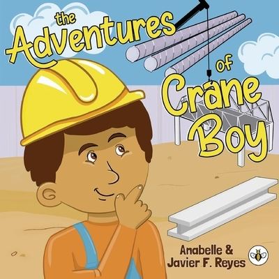 Javier F. Reyes, Anabelle & · The Adventures of Crane Boy (Paperback Book) (2024)