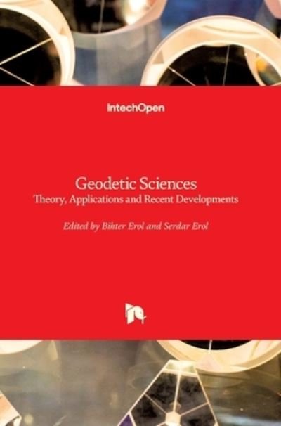 Cover for Bihter Erol · Geodetic Sciences: Theory, Applications and Recent Developments (Gebundenes Buch) (2021)