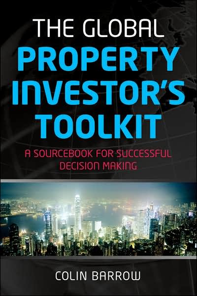 Cover for Barrow, Colin (Cranfield School of Management) · The Global Property Investor's Toolkit: A Sourcebook for Successful Decision Making (Paperback Book) (2008)