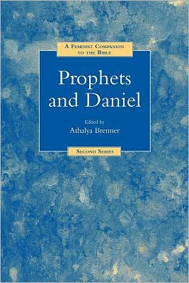 A Feminist Companion to Prophets and Daniel - Feminist Companion to the Bible (Second ) series - Athalya Brenner - Books - Bloomsbury Publishing PLC - 9781841271637 - April 1, 2002