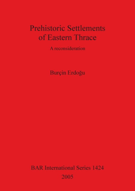 Cover for Burcin Erdoethu · Prehistoric Settlements of Eastern Thrace (Paperback Book) (2005)