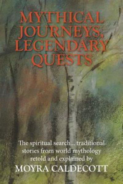 Cover for Moyra Caldecott · Mythical Journeys Legendary Quests (Paperback Bog) (2018)