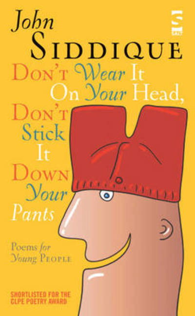 Cover for John Siddique · Don’t Wear It On Your Head, Don’t Stick It Down Your Pants: Poems for Young People - Children’s Poetry Library (Paperback Book) (2010)