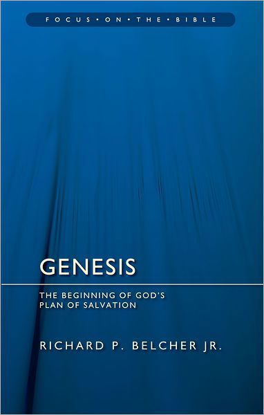 Cover for Richard P. Belcher · Genesis: The Beginning of God’s Plan of Salvation - Focus on the Bible (Pocketbok) [Revised edition] (2012)