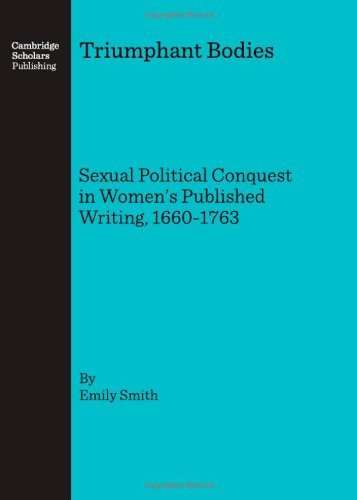 Cover for Emily Smith · Triumphant Bodies: Sexual Political Conquest in Women's Published Writing, 1660-1763 (Gebundenes Buch) (2007)