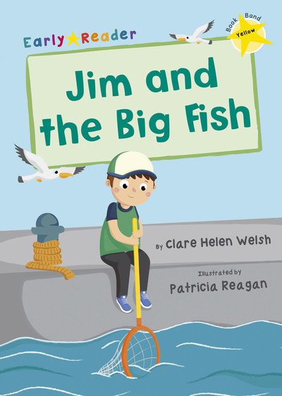 Cover for Clare Welsh · Jim and the Big Fish: (Yellow Early Reader) - Yellow Band (Paperback Book) (2018)