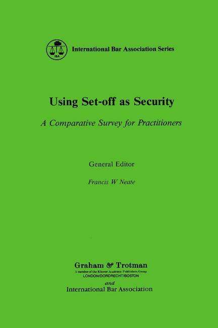 F.w. Neate · Using Set-Off As Security:A Comparative Survey for Practitioners (Hardcover Book) (1990)