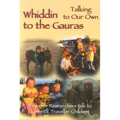 Whiddin to the Gauras / Talking to Our Own: Traveller Researchers Talk to Limerick Traveller Children - Eleanor Gormally - Książki - Veritas Publications - 9781853908637 - 31 grudnia 2005