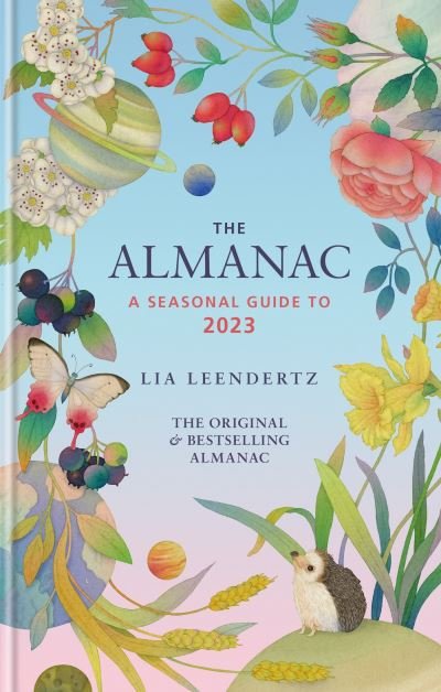 Cover for Lia Leendertz · The Almanac: A Seasonal Guide to 2023: THE SUNDAY TIMES BESTSELLER - Almanac (Innbunden bok) (2022)