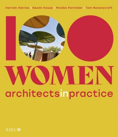 Cover for Harriet Harriss · 100 Women: Architects in Practice (Hardcover Book) (2023)