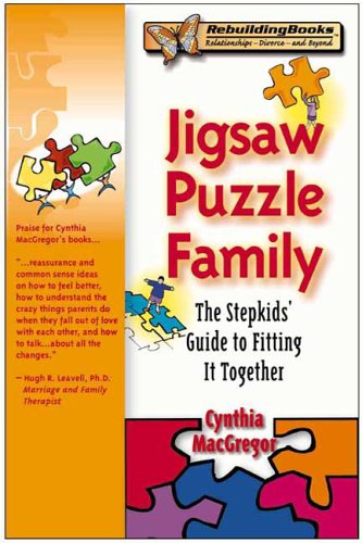 Jigsaw Puzzle Family: The Stepkids' Guide to Fitting It Together - Cynthia Macgregor - Books - Impact Publishers Inc.,U.S. - 9781886230637 - March 1, 2005