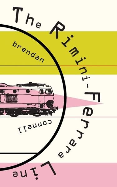 Cover for Brendan Connell · The Rimini-Ferrara Line (Paperback Book) (2018)