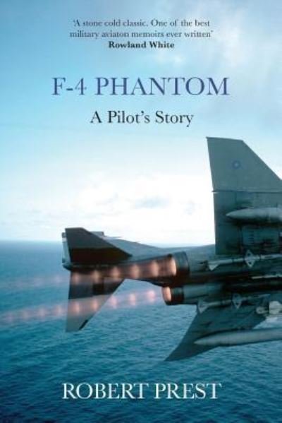 Cover for Robert Prest · F-4 Phantom: A Pilot's Story (Paperback Book) (2017)