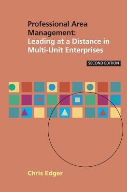 Professional Area Management: Leading at a Distance in Multi-Unit Enterprises - Chris Edger - Livros - Libri Publishing - 9781909818637 - 30 de setembro de 2015